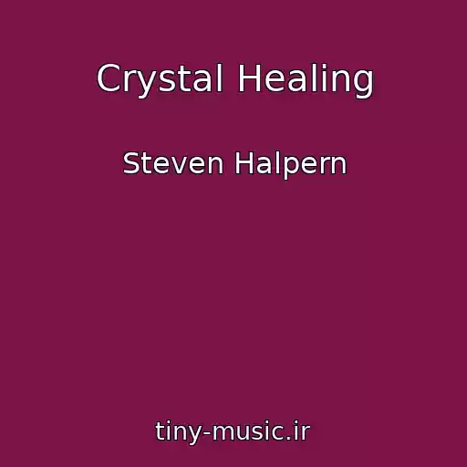 کاور آهنگ Crystal Healing از Steven Halpern