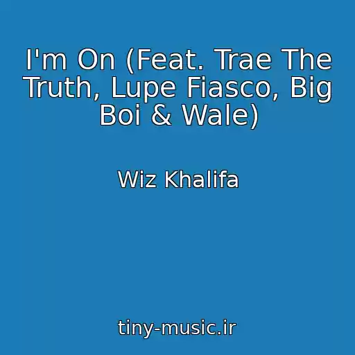 کاور آهنگ I'm On (Feat. Trae The Truth, Lupe Fiasco, Big Boi & Wale) از Wiz Khalifa
