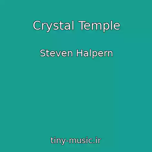 کاور آهنگ Crystal Temple از Steven Halpern