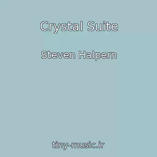 کاور آهنگ Crystal Suite از Steven Halpern