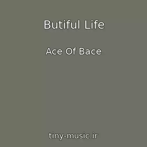 کاور آهنگ Butiful Life از Ace Of Bace