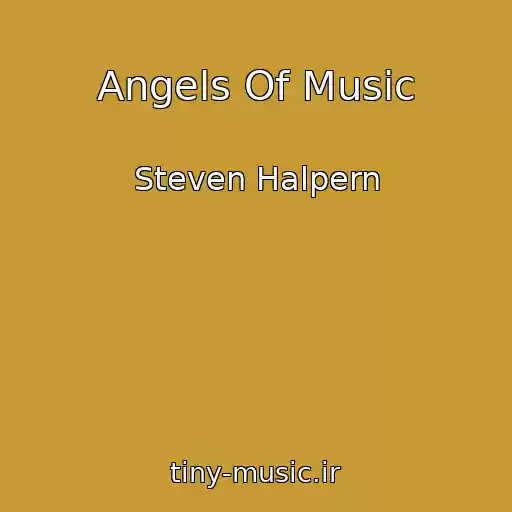 کاور آهنگ Angels Of Music از Steven Halpern