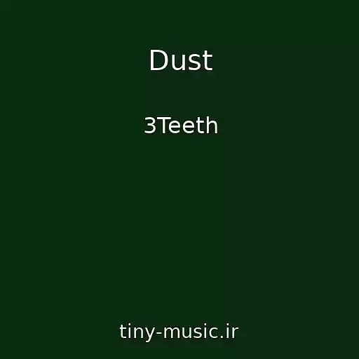 کاور آهنگ Dust از 3Teeth