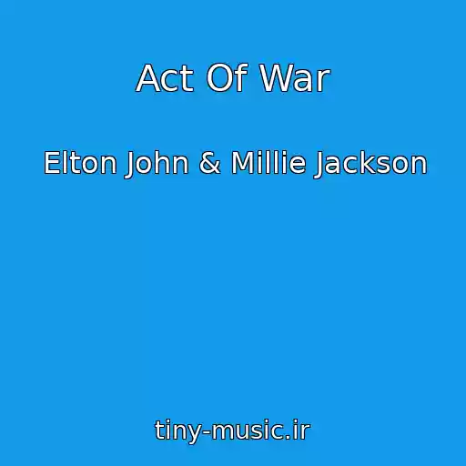 کاور آهنگ Act Of War از Elton John & Millie Jackson