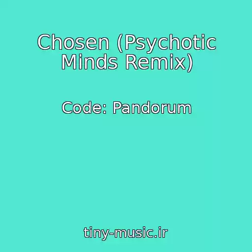 کاور آهنگ Chosen (Psychotic Minds Remix) از Code: Pandorum