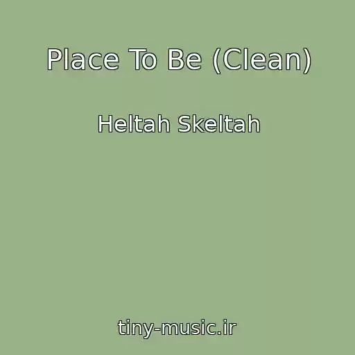 کاور آهنگ Place To Be (Clean) از Heltah Skeltah