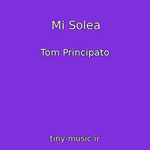 کاور آهنگ Mi Solea از Tom Principato