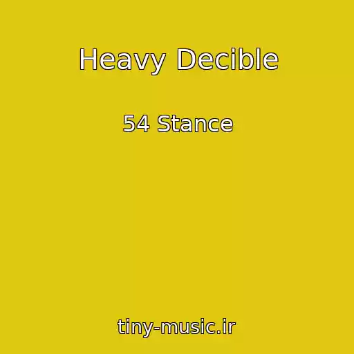 کاور آهنگ Heavy Decible از 54 Stance