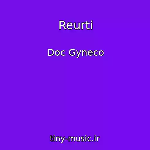 کاور آهنگ Reurti از Doc Gyneco