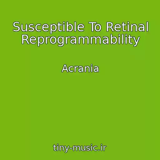 کاور آهنگ Susceptible To Retinal Reprogrammability از Acrania