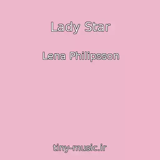 کاور آهنگ Lady Star از Lena Philipsson