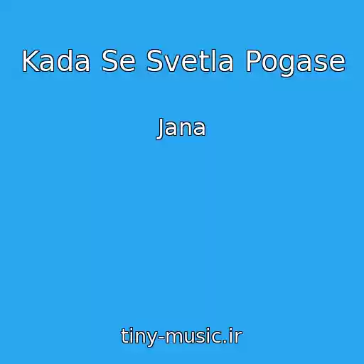 کاور آهنگ Kada Se Svetla Pogase از Jana