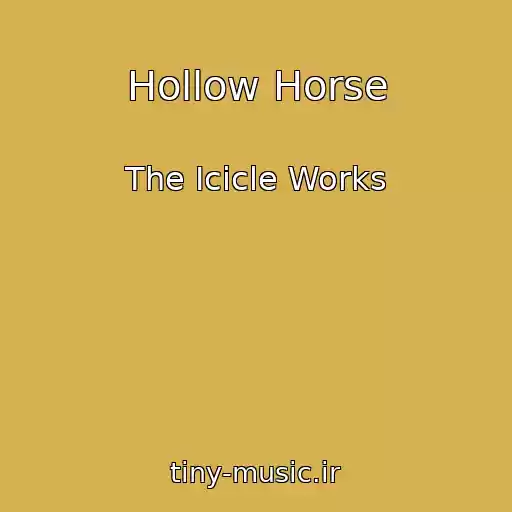 کاور آهنگ Hollow Horse از The Icicle Works