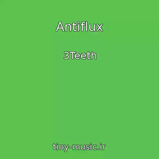 کاور آهنگ Antiflux از 3Teeth