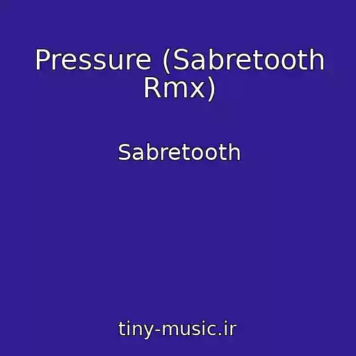 کاور آهنگ Pressure (Sabretooth Rmx) از Sabretooth
