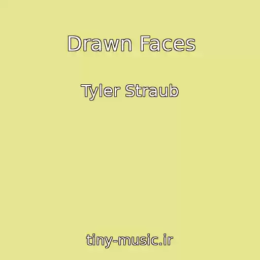 کاور آهنگ Drawn Faces از Tyler Straub