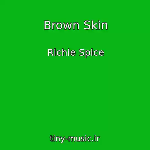 کاور آهنگ Brown Skin از Richie Spice