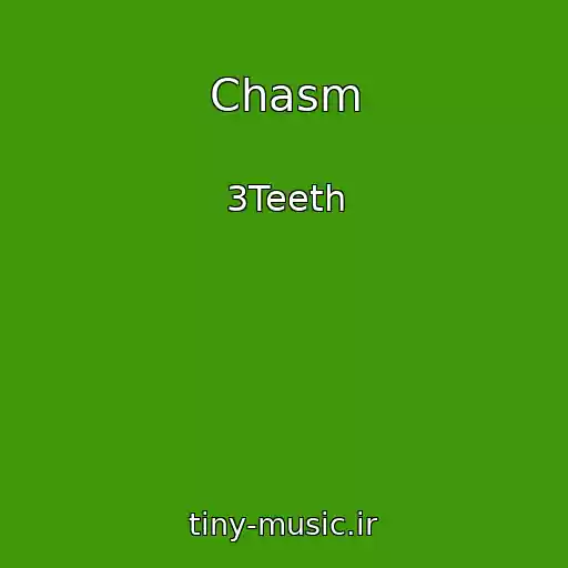 کاور آهنگ Chasm از 3Teeth