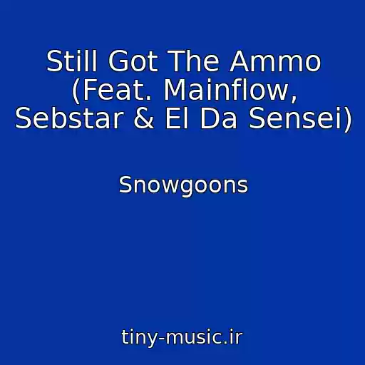 کاور آهنگ Still Got The Ammo (Feat. Mainflow, Sebstar & El Da Sensei) از Snowgoons