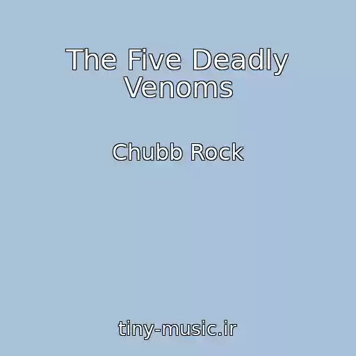 کاور آهنگ The Five Deadly Venoms از Chubb Rock