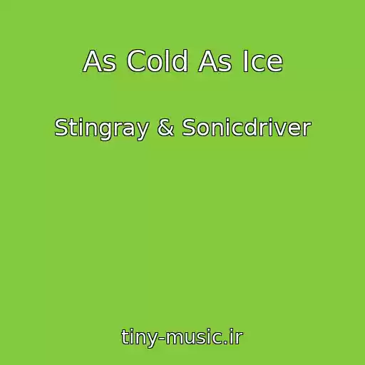 کاور آهنگ As Cold As Ice از Stingray & Sonicdriver