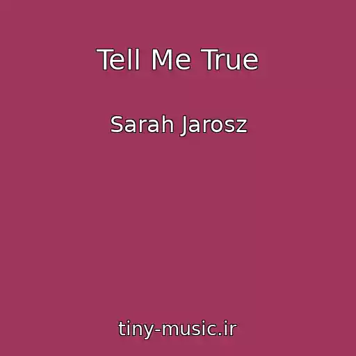 کاور آهنگ Tell Me True از Sarah Jarosz