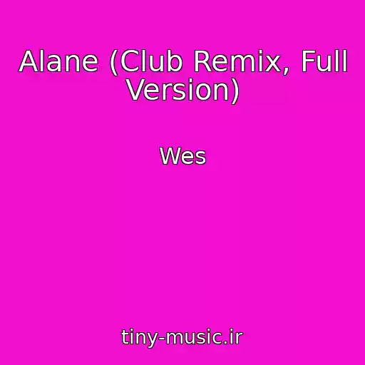 کاور آهنگ Alane (Club Remix, Full Version) از Wes