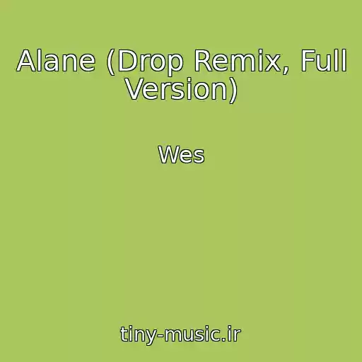 کاور آهنگ Alane (Drop Remix, Full Version) از Wes