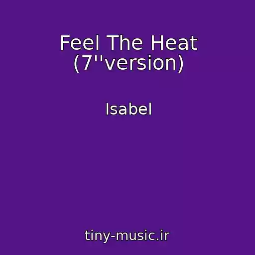 کاور آهنگ Feel The Heat (7''version) از Isabel