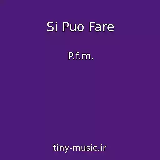 کاور آهنگ Si Puo Fare از P.f.m.