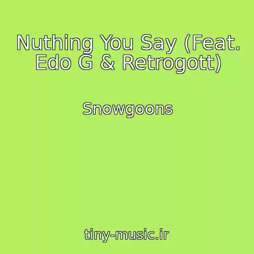 کاور آهنگ Nuthing You Say (Feat. Edo G & Retrogott) از Snowgoons