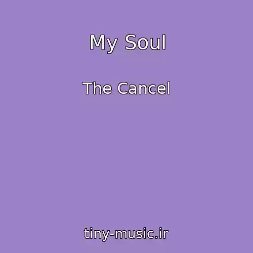کاور آهنگ My Soul از The Cancel