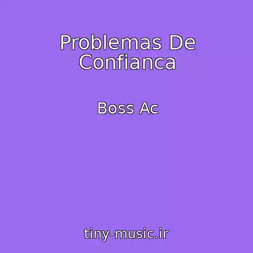 کاور آهنگ Problemas De Confianca از Boss Ac