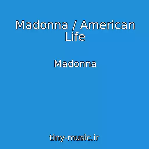 کاور آهنگ Madonna / American Life از Madonna