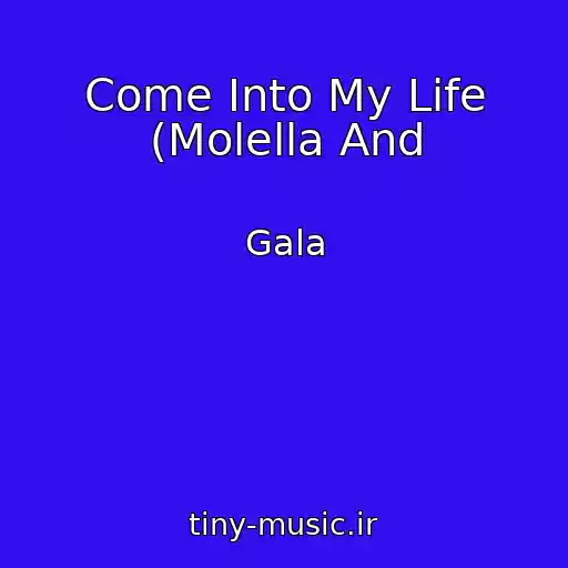 کاور آهنگ Come Into My Life (Molella And از Gala