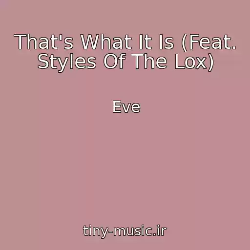کاور آهنگ That's What It Is (Feat. Styles Of The Lox) از Eve