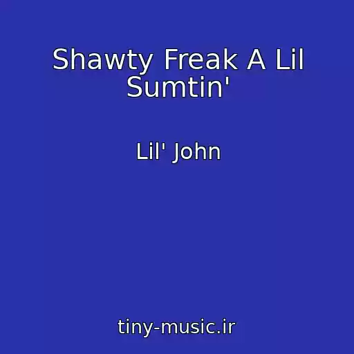 کاور آهنگ Shawty Freak A Lil Sumtin' از Lil' John