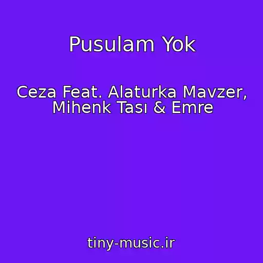 کاور آهنگ Pusulam Yok از Ceza Feat. Alaturka Mavzer, Mihenk Tası & Emre