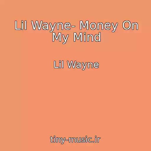 کاور آهنگ Lil Wayne- Money On My Mind از Lil Wayne