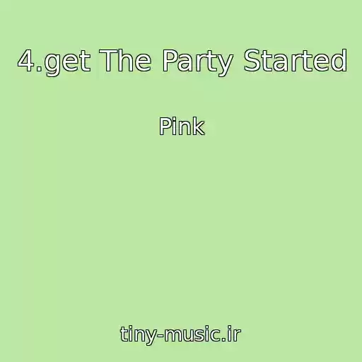 کاور آهنگ 4.get The Party Started از Pink