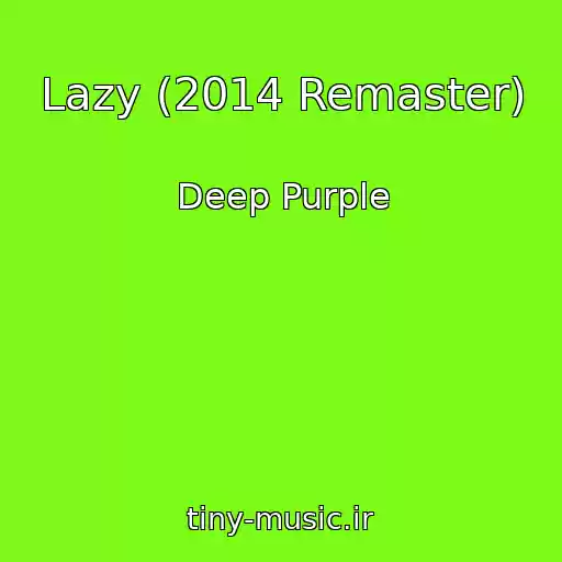 کاور آهنگ Lazy (2014 Remaster) از Deep Purple