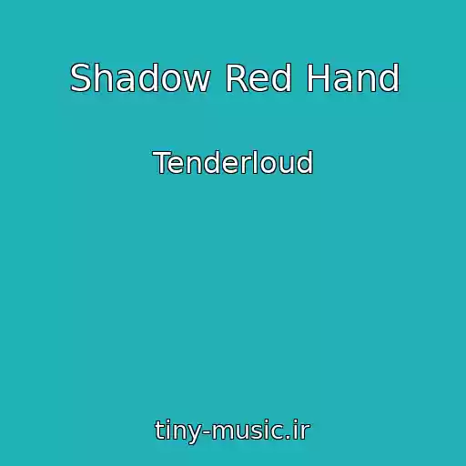 کاور آهنگ Shadow Red Hand از Tenderloud