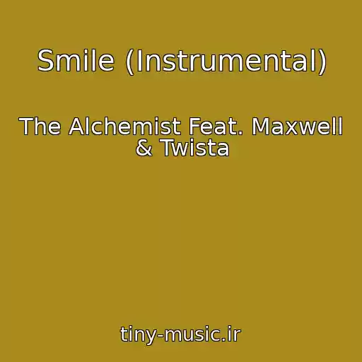 کاور آهنگ Smile (Instrumental) از The Alchemist Feat. Maxwell & Twista