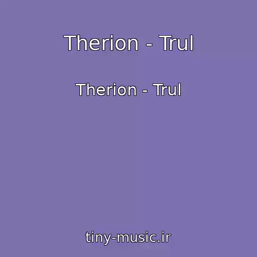کاور آهنگ Therion - Trul از Therion - Trul