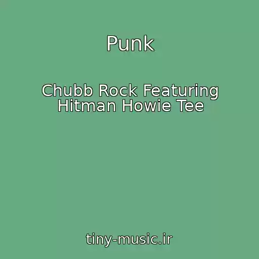کاور آهنگ Punk از Chubb Rock Featuring Hitman Howie Tee