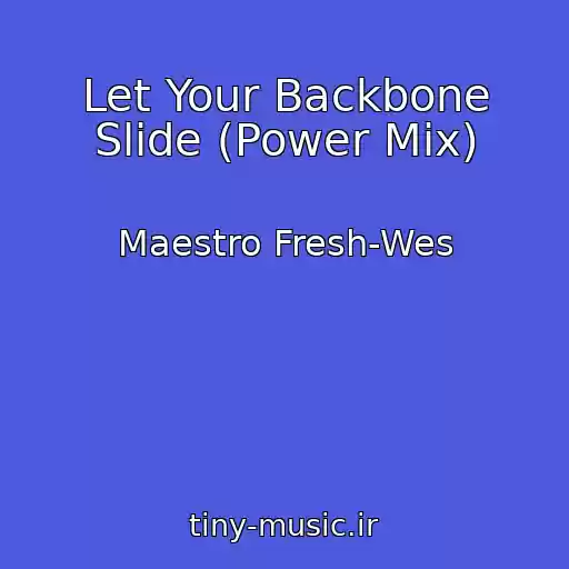 کاور آهنگ Let Your Backbone Slide (Power Mix) از Maestro Fresh-Wes