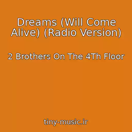 کاور آهنگ Dreams (Will Come Alive) (Radio Version) از 2 Brothers On The 4Th Floor