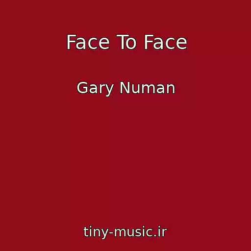 کاور آهنگ Face To Face از Gary Numan