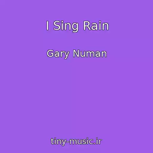 کاور آهنگ I Sing Rain از Gary Numan