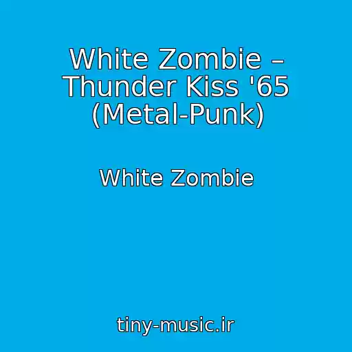 کاور آهنگ White Zombie – Thunder Kiss '65 (Metal-Punk) از White Zombie